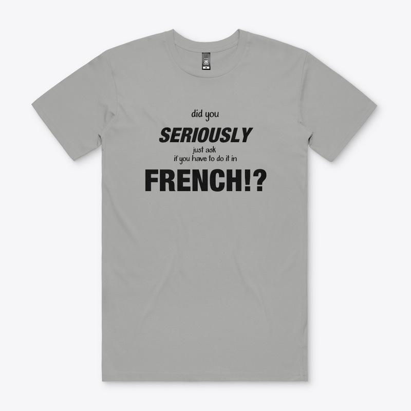 Did you seriously FRENCH