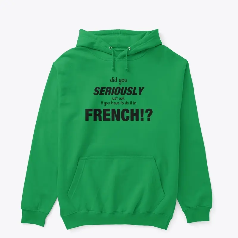 Did you seriously FRENCH