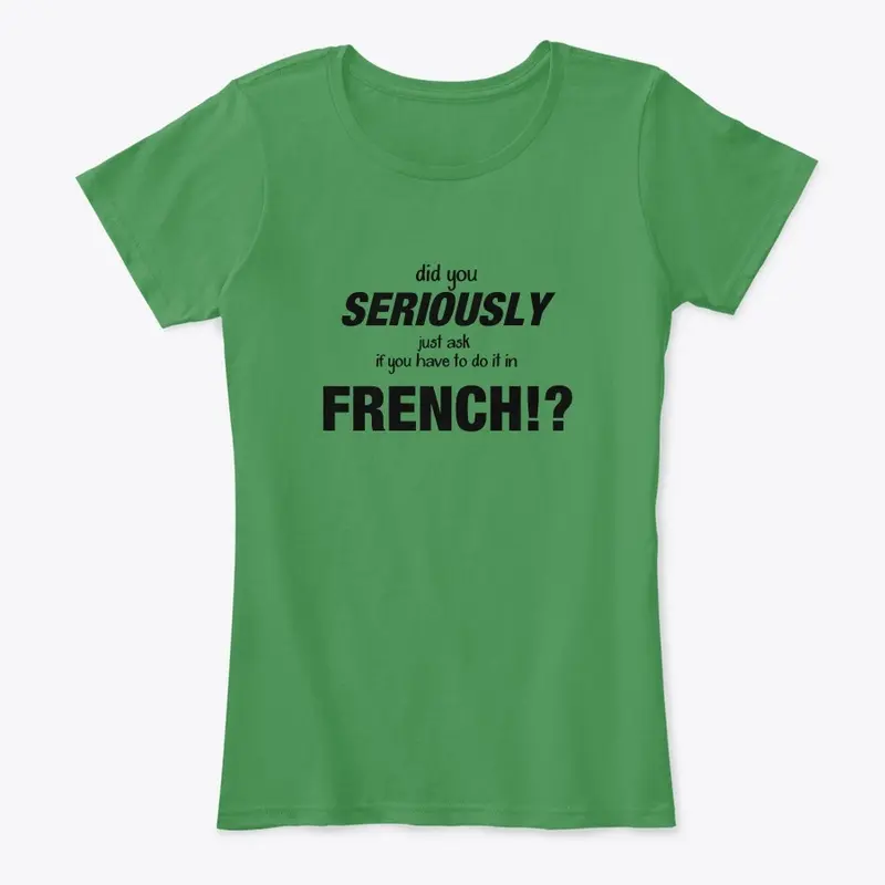 Did you seriously FRENCH